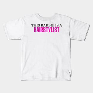 This Barbie is a Hairstylist Kids T-Shirt